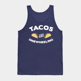 Tacos and Onewheeling Funny Onewheel Tank Top